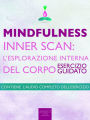 Mindfulness - Inner Scan: l'esplorazione interna del corpo: Esercizio guidato
