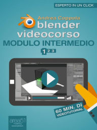 Title: Blender Videocorso. Modulo Intermedio vol.1: Lezione 1, Author: Andrea Coppola