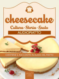 Title: Cheesecake. Audiopiatto, Author: Valentina D'Elia