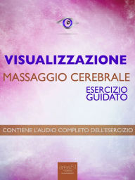 Title: Visualizzazione - Massaggio cerebrale: Esercizio guidato, Author: Michael Doody