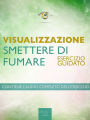 Visualizzazione - Smettere di fumare: Esercizio guidato