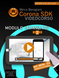 Title: Corona SDK Videocorso. Modulo Avanzato: Volume 2, Author: Mirco Baragiani