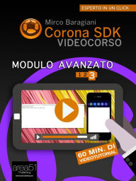 Title: Corona SDK Videocorso. Modulo Avanzato: Volume 3, Author: Mirco Baragiani