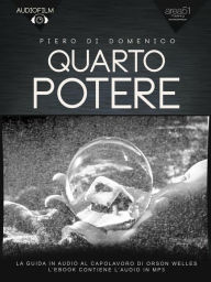 Title: Quarto potere. Audiofilm: La guida in audio al capolavoro di Orson Welles, Author: Piero Di Domenico