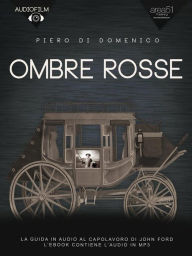 Title: Ombre rosse. Audiofilm: La guida in audio al capolavoro di John Ford, Author: Piero Di Domenico