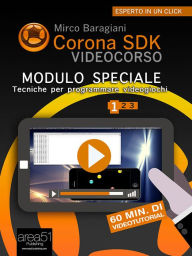 Title: Corona SDK Videocorso. Tecniche per programmare videogiochi: Volume 1, Author: Mirco Baragiani