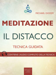 Title: Meditazione. Il distacco: Tecnica guidata, Author: Michael Doody