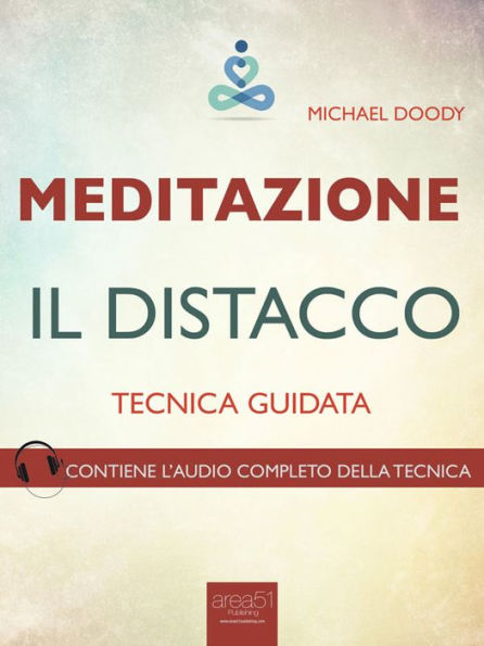 Meditazione. Il distacco: Tecnica guidata