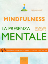 Title: Mindfulness. La presenza mentale: 7 tecniche guidate, Author: Michael Doody