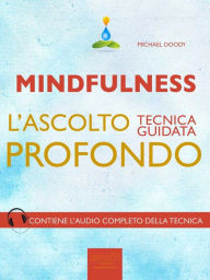 Title: Mindfulness. L'ascolto profondo: Tecnica guidata, Author: Michael Doody