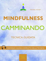 Title: Mindfulness camminando: Tecnica guidata, Author: Michael Doody