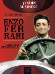 Title: Enzo Ferrari. Cuore e strategia, Author: Patrizia Principi