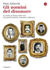 Title: Gli uomini del disonore, Author: Pino Arlacchi