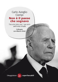 Title: Non il paese che sognavo, Author: Alberto Orioli