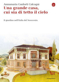 Title: Una grande casa, cui sia di tetto il cielo, Author: Annamaria Conforti Calcagni