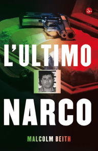 Title: L'ultimo narco, Author: Malcolm Beith