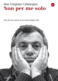 Title: Non per me solo, Author: don Virginio Colmegna