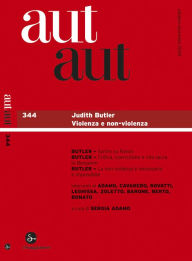 Title: Aut aut 344 - Judith Butler. Violenza e non-violenza, Author: AA.VV.