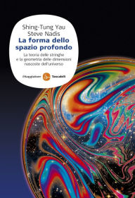 Title: La forma dello spazio profondo, Author: Shing-Tung Yau