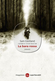 Title: La Bara Rossa, Author: Sam Eastland