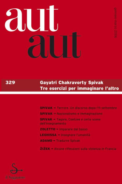 Aut aut 329 - Gayatri Chakravorty Spivak. Tre esercizi per immaginare l'altro