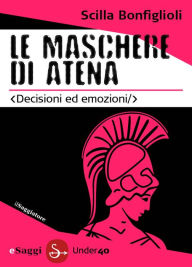 Title: Le maschere di Atena, Author: Scilla Bonfiglioli