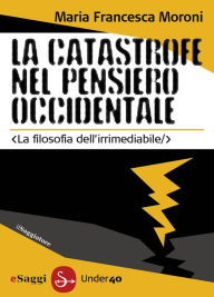 Title: La catastrofe nel pensiero occidentale, Author: Maria Francesca Moroni