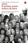 2012 Il primo anno senza di loro