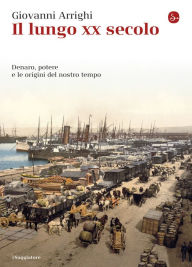 Title: Il lungo XX secolo, Author: Giovanni Arrighi