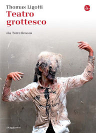 Title: Teatro grottesco - Anteprima, Author: Thomas Ligotti