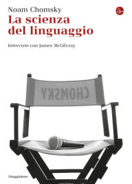 Title: La scienza del linguaggio, Author: Noam Chomsky