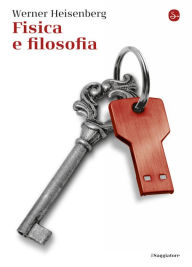 Title: Fisica e filosofia, Author: Heisenberg Werner