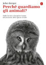 Perché guardiamo gli animali?