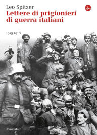 Title: Lettere di prigionieri di guerra italiani, Author: Leo Spitzer