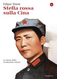Title: Stella Rossa sulla Cina, Author: Edgar Snow