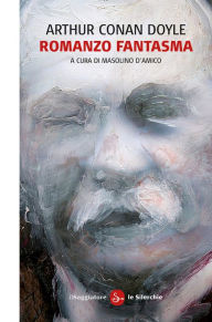 Title: Romanzo Fantasma, Author: Arthur Conan Doyle