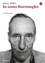 Title: Io sono Burroughs, Author: Barry Miles