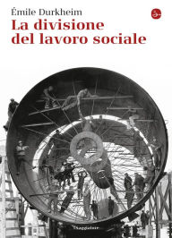 Title: La divisione del lavoro sociale, Author: Émile Durkheim