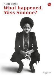 Title: What happened, Miss Simone?, Author: Mickey Rapier