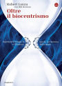 Oltre il biocentrismo: Ripensare il tempo, lo spazio, la coscienza e l'illusione della morte