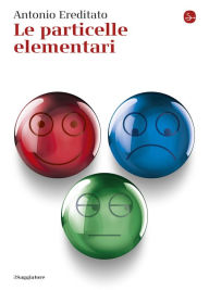 Title: Le particelle elementari, Author: Antonio Ereditato