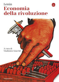 Title: Economia della rivoluzione, Author: Lenin