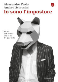 Title: Io sono l'impostore: Storia dell'uomo che ci ha fregati tutti, Author: Aparat