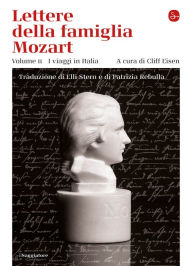 Title: Lettere della famiglia Mozart: volume II. I viaggi in Italia, Author: AA.VV.