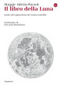 Il libro della Luna: Guida all'esplorazione del nostro satellite