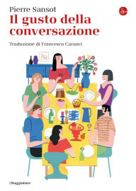 Title: Il gusto della conversazione, Author: Pierre Sansot