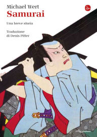 Title: Samurai: Una breve storia, Author: Michael Wert