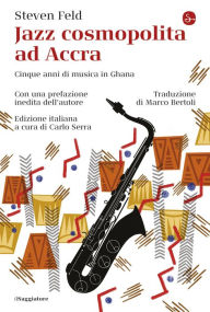 Title: Jazz cosmopolita ad Accra, Author: Steven Feld