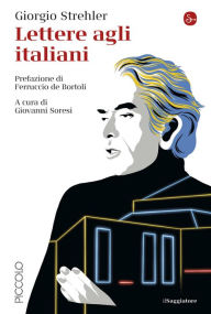 Title: Lettere agli italiani, Author: Giorgio Strehler