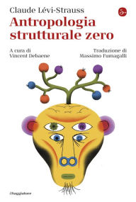 Title: Antropologia strutturale zero, Author: Claude Lévi-Strauss